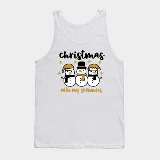 Christmas with my snowmies Tank Top